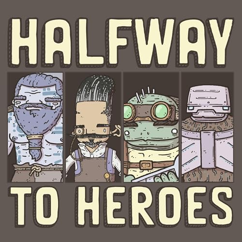 Halfway to Heroes - A D&D 5e Actual Play Podcast Podcast By Dungeons and Dragons cover art
