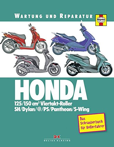 HONDA 125/150 cm3 Viertakt-Roller: Wartung und Reparatur: Wartung und Reparatur. Das Schrauberbuch f HONDA 125/150 cm3 Viertakt-Roller: Wartung und Reparatur: Wartung und Reparatur. Das Schrauberbuch f