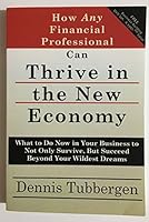 How Any Financial Professional Can Thrive in the New Economy 0982314418 Book Cover