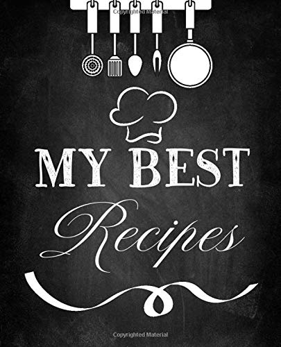 My Best Recipes: Blank recipe journal book, DIY, create your own personal cookbook for your family and for keepsake
