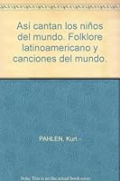 Así cantan los niños del mundo. Folklore latinoamericano y canciones del mundo. B00525PR5Q Book Cover