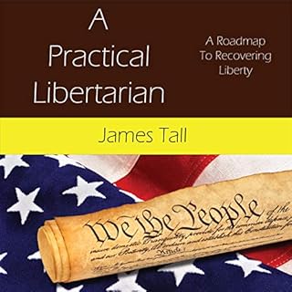 A Practical Libertarian Audiobook By James Tall cover art
