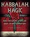 Kabbalah, Magic & the Great Work of Self Transformation: A Complete Course