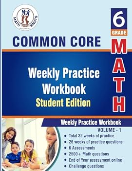 6th Grade MATH Common Core Student Edition,Volume 1: Weekly Practice Workbook , Weeks 1 - 32