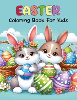Easter Coloring Book For Kids: Easter Bunny Coloring Book, The Happy Easter Coloring Book For Kids, Cute Rabbit For Kids Coloring Book, Easter ... Animal Coloring Book For Kids And Teens