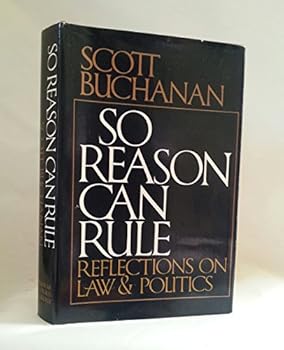 Hardcover So Reason Can Rule: Reflections on Law and Politics Book