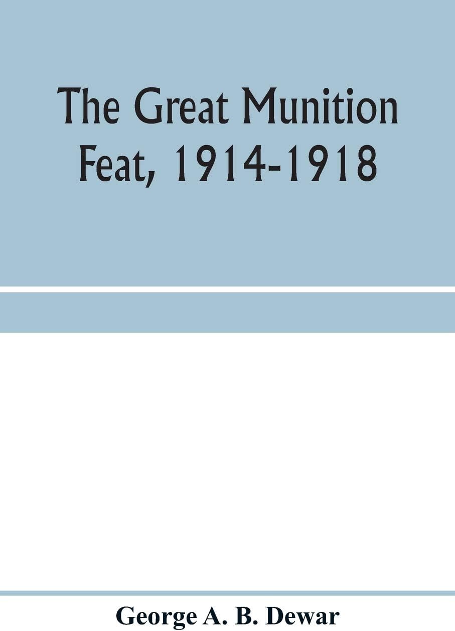 The Great Munition Feat 1914 - 1918