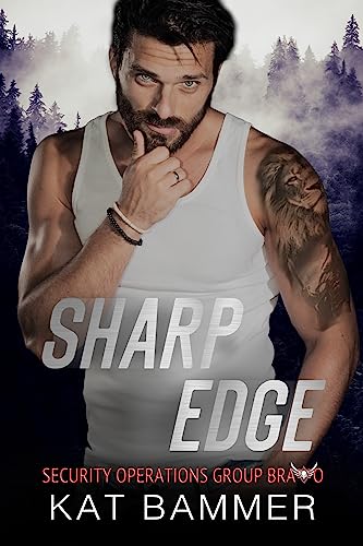 Sharp Edge (Security Operations Group Bravo) eBook : Bammer, Kat ...