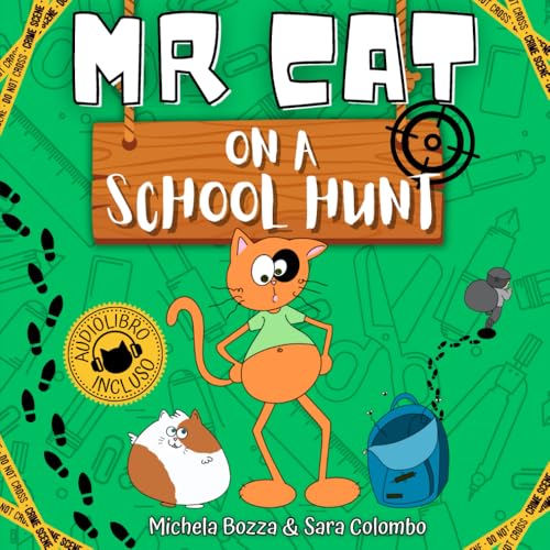 MR CAT ON A SCHOOL HUNT: Impara l’inglese con lo Storytelling, per bambini della Scuola dell’Infanzia e della Scuola Primar