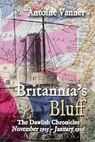 Britannia's Bluff: The Dawlish Chronicles November 1915 - January 1916 1943404690 Book Cover