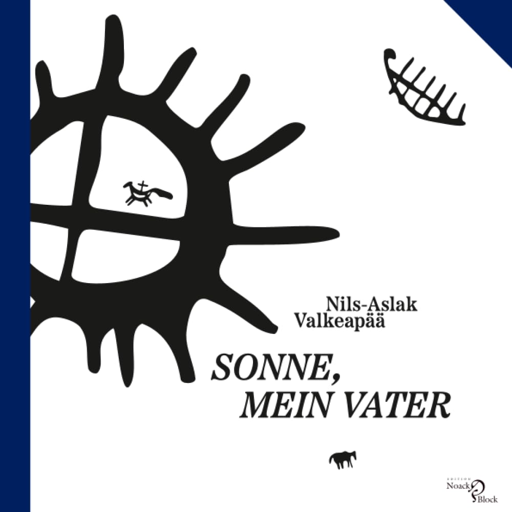 Sonne, mein Vater: Aus dem Nordsamischen von Christine Schlosser