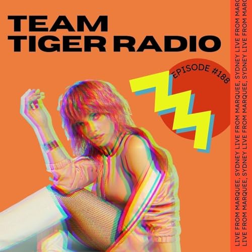 Team Tiger Radio #188 Live From Marquee Sydney Podcast Por  arte de portada