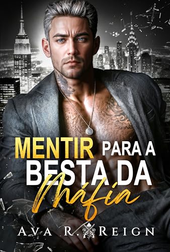 Mentir para a besta da máfia: Uma romance mafia proibida com diferença de idade, amnésia e bebê secreto (Os pecados dos homens poderosos Livro 2)