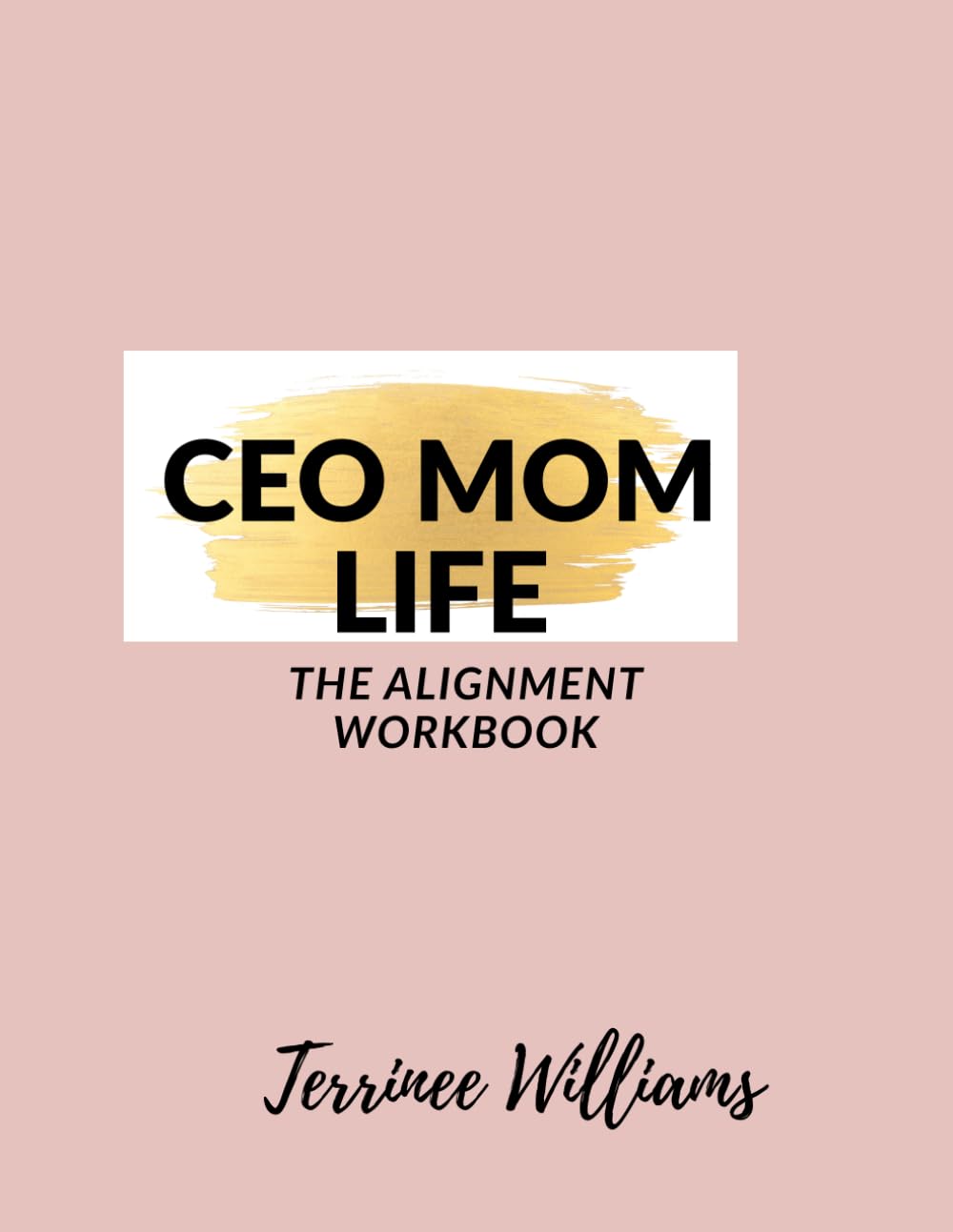 CEO MOM LIFE: The Alignment Workbook
