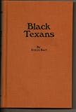 Black Texans: A History of Negroes in Texas, 1528-1971
