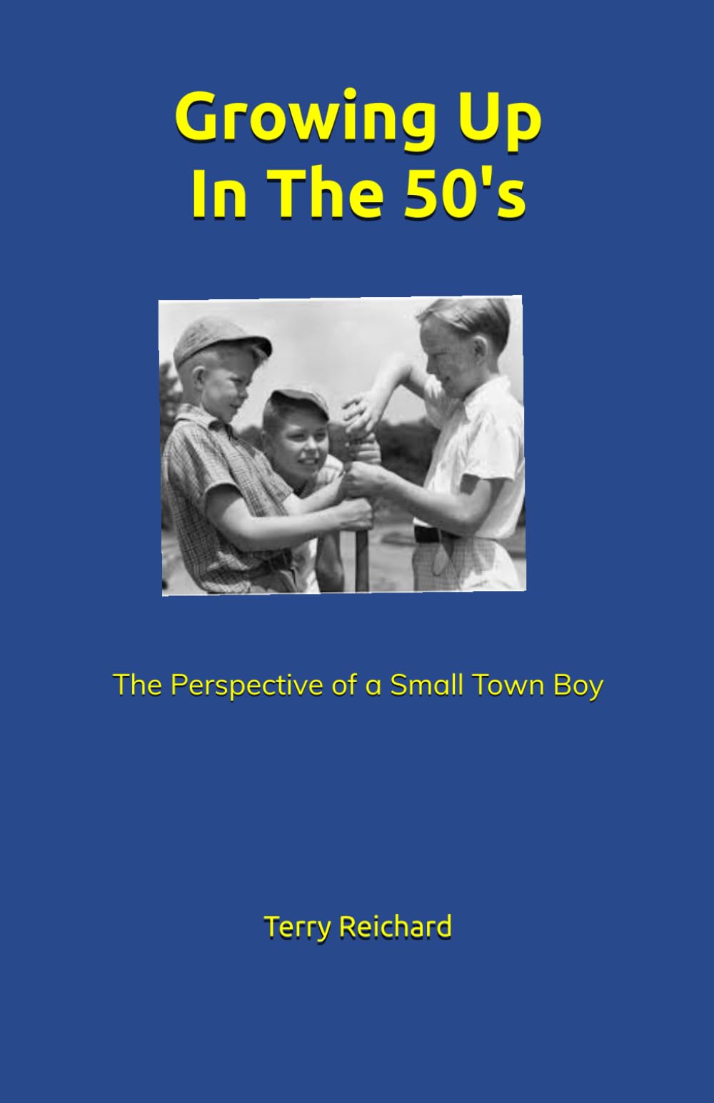Growing Up In The 50's: The Perspective of a Small Town Boy