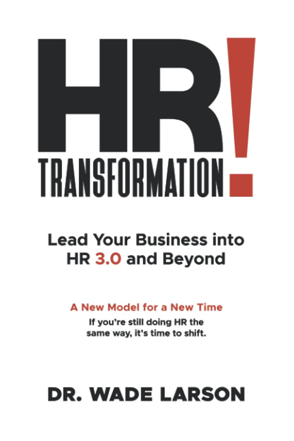 HR Transformation: Lead Your Business Into HR 3.0 and Beyond