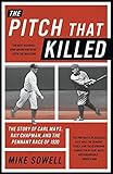 The Pitch That Killed: The Story of Carl Mays, Ray Chapman, and the Pennant Race of 1920