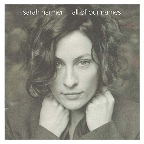 Album art for All Of Our Names by SARAH HARMER