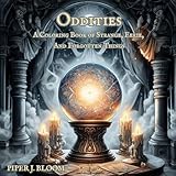 Oddities: A Coloring Book of Strange, Eerie, and Forgotten Things | Hauntingly Atmospheric Art for Adults | 8.5 x 8.5 | The Perfect Gift for Fans of the Unusual, Macabre & Beautifully Weird