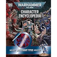 Warhammer 40,000 Character Encyclopedia: Includes Lieutenant Titus Miniature