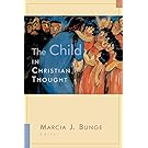The Child in Christian Thought (Religion, Marriage, and Family (RMF))