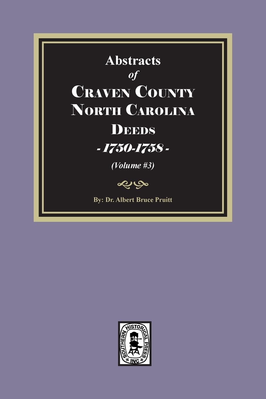 Craven County, North Carolina Deeds, 1750-1758. (Volume #3)