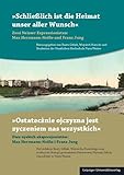  „Schließlich ist die Heimat unser aller Wunsch.“ / „Ostatecznie ojczyzna jest życzeniem nas wszystkich”: Zwei Neisser Expressionisten: Max ... Max Herrmann-Neiße i Franz Jung