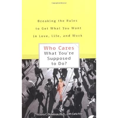 Who Cares What You're Supposed To Do?