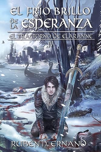 El frío brillo de la esperanza (El Trastorno de Elaranne nº 4)