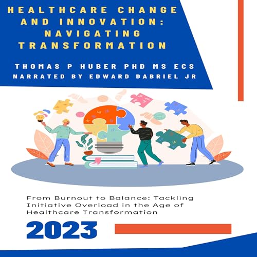 Healthcare Change and Innovation by Thomas Huber episode artwork