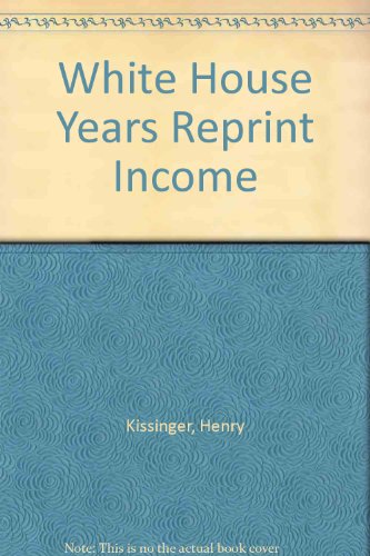White House Years Reprint Income 0316496596 Book Cover