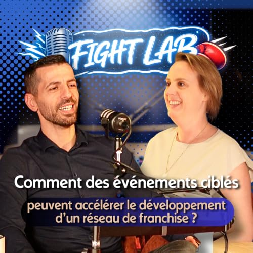 Comment des &eacute;v&eacute;nements cibl&eacute;s peuvent-ils acc&eacute;l&eacute;rer le d&eacute;veloppement d&rsquo;un r&eacute;seau de franchise ? Avec Stan et Emmanuelle Prunier