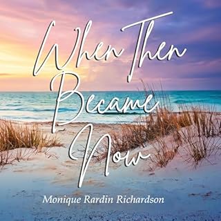 When Then Became Now Audiolibro Por Monique Rardin Richardson arte de portada