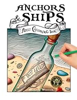 Anchors & Ship: Maritime Adult Coloring Book B0BYB8ZMDS Book Cover