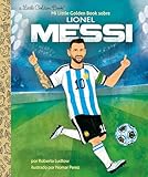 Mi Little Golden Book sobre Lionel Messi (My Little Golden Book About Lionel Messi Spanish Edition) (Little Golden Book Biographies)