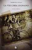  La vecchia Legnano. Romanzo arbereshe