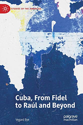 Cuba, From Fidel to Raúl and Beyond (Studies of the Americas)
