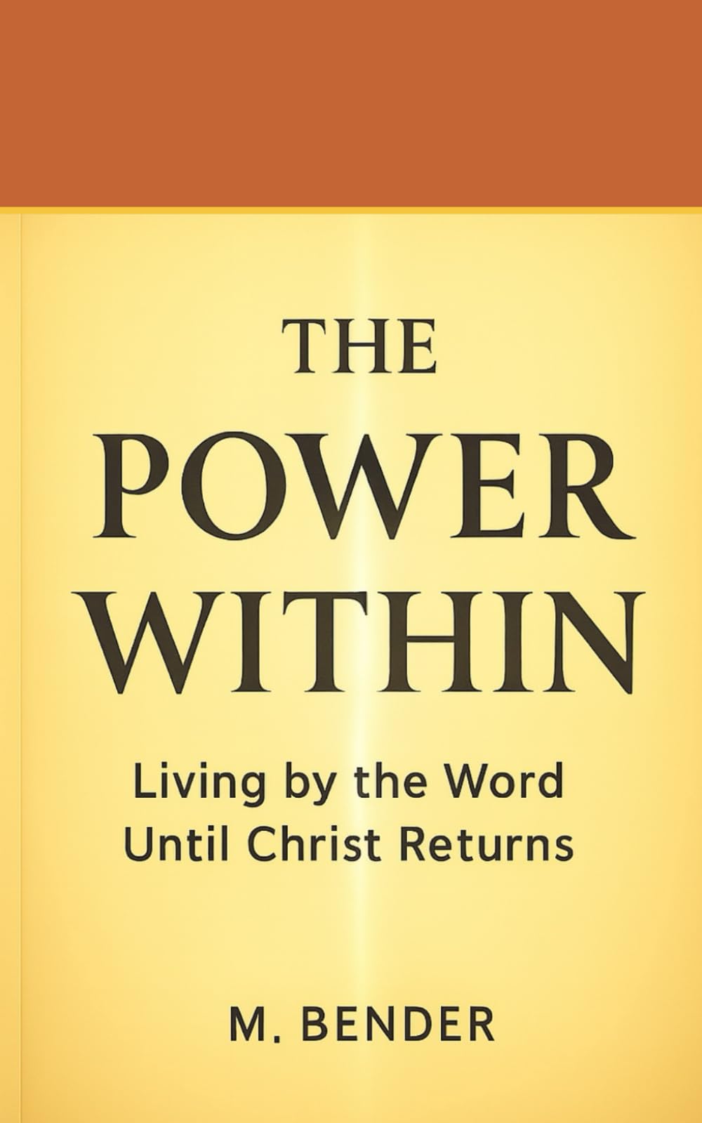 The Power Within: Living by the Word Until Christ Returns