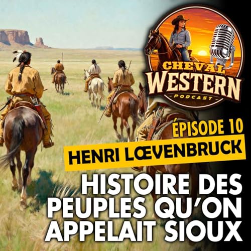#10 : Histoire des peuples qu’on appelait Sioux.