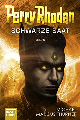 Perry Rhodan: Schwarze Saat: Roman: 1
