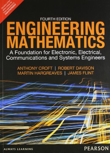 engineering mathematics 4th - Engineering Mathematics 4th edn: A Foundation for Electronic, Electrical, Communications and Systems Engineers 4th Ed. by Croft (International Economy Edition)