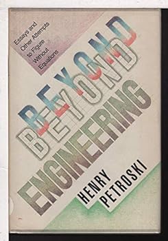 Hardcover Beyond Engineering: Essays and Other Attempts to Figure Without Equations Book