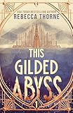 This Gilded Abyss (The Titan's Wrath Trilogy, 1)
