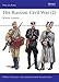 The Russian Civil War (2): White Armies (Men-at-Arms, 305)