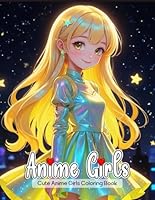 Anime Girls Coloring Book: Anime Girl Fashion Coloring Book For Girls - Anime Girl Coloring Book For Teens and Kids B0CLXNMR9L Book Cover