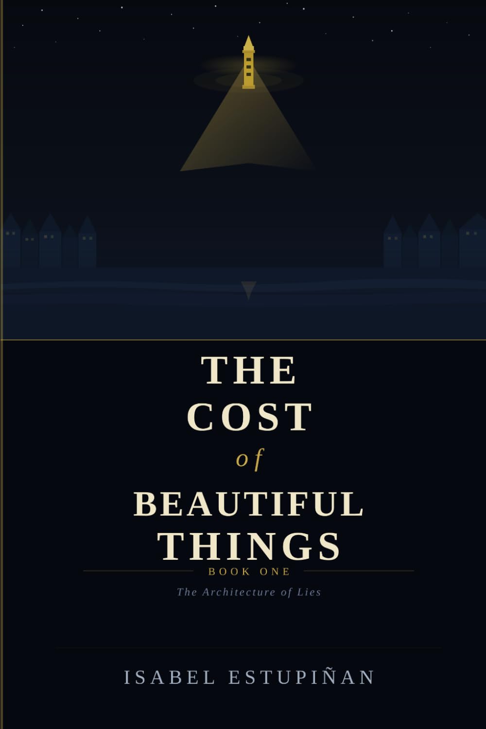 THE COST OF BEAUTIFUL THINGS: Book one: The Architecture of Lies (The Victoria Hale Series)