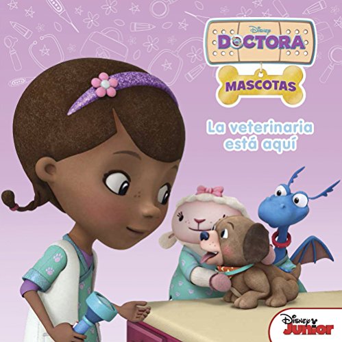 Doctora Juguetes. La veterinaria está aquí: Cuento (Disney. Doctora Juguetes)