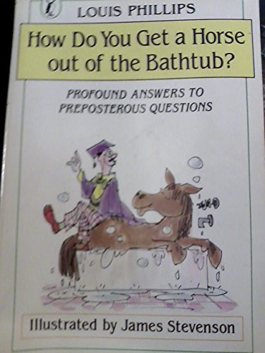 How Do You Get a Horse out of the Bathtub? 0140316183 Book Cover