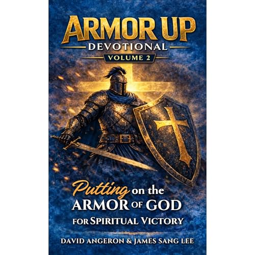 Armor Up Devotional Audiobook By David Angeron, James Sang Lee cover art